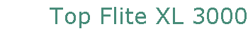 Top Flite XL 3000